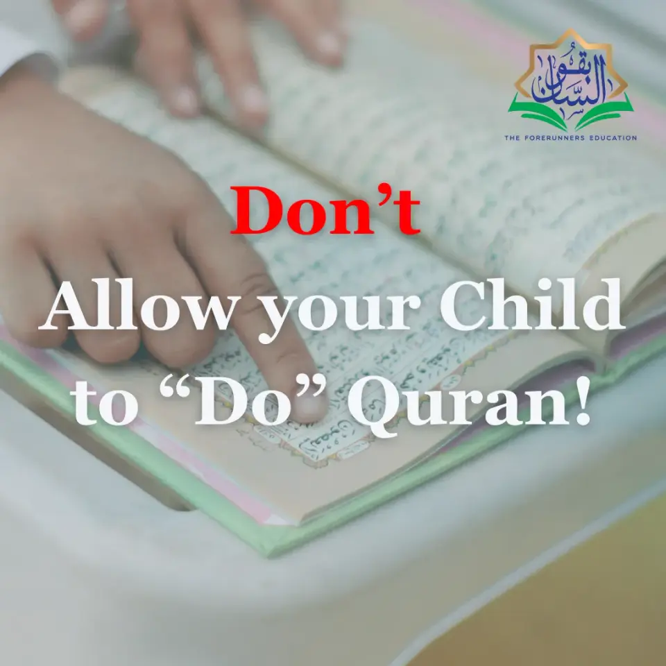 Hands resting on an open Qur'an, with the words Don't allow your child to Do Quran